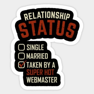 Relationship Status Taken By A Super Hot Webmaster Sticker